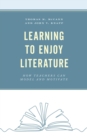 Learning to Enjoy Literature : How Teachers Can Model and Motivate - eBook