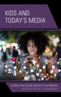 Kids and Today's Media : A Careful Analysis and Scrutiny of the Problems - eBook