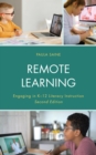 Remote Learning : Engaging in K-12 Literacy Instruction - eBook