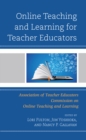 Online Teaching and Learning for Teacher Educators - Book