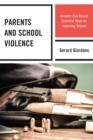 Parents and School Violence : Answers that Reveal Essential Steps for Improving Schools - Book