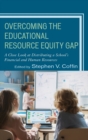 Overcoming the Educational Resource Equity Gap : A Close Look at Distributing a School’s Financial and Human Resources - Book
