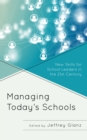 Managing Today’s Schools : New Skills for School Leaders in the 21st Century - Book