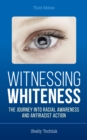 Witnessing Whiteness : The Journey into Racial Awareness and Antiracist Action - eBook
