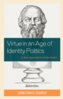 Virtue in an Age of Identity Politics : A Stoic Approach to Social Justice - Book