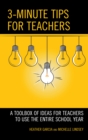 3-Minute Tips for Teachers : A Toolbox of Ideas for Teachers to Use the Entire School Year - Book