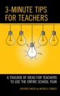 3-Minute Tips for Teachers : A Toolbox of Ideas for Teachers to Use the Entire School Year - eBook
