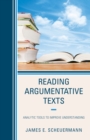 Reading Argumentative Texts : Analytic Tools to Improve Understanding - Book