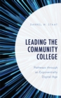 Leading the Community College : Pathways Through an Exponentially Digital Age - eBook