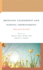 Bridging Leadership and School Improvement : Advice from the Field - eBook