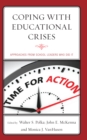 Coping with Educational Crises : Approaches from School Leaders Who Did It - Book