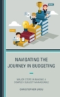 Navigating the Journey in Budgeting : Major Steps in Making a Complex Subject Manageable - Book
