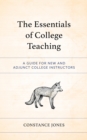 The Essentials of College Teaching : A Guide for New and Adjunct College Instructors - Book