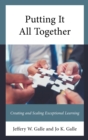 Putting It All Together : Creating and Scaling Exceptional Learning - Book