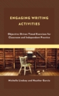 Engaging Writing Activities : Objective-Driven Timed Exercises for Classroom and Independent Practice - Book
