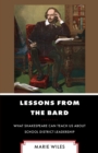 Lessons from the Bard : What Shakespeare Can Teach Us About School District Leadership - Book
