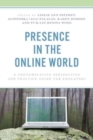 Presence in the Online World : A Contemplative Perspective and Practice Guide for Educators - Book