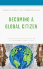 Becoming a Global Citizen : Traditional and New Paths to Intercultural Competence - Book
