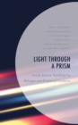 Light Through a Prism : Social Justice Teaching for Refugee and Displaced Students - eBook