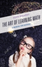 The Art of Learning Math : A Manual for Success - Book