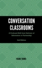 Conversation Classrooms : A Profound Shift from Delivery of Information to Partnership - Book