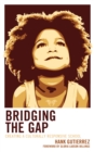 Bridging the Gap : Creating a Culturally Responsive School - Book
