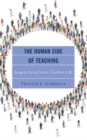 The Human Side of Teaching : Being the Caring Teacher You Want to Be - Book