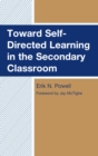 Toward Self-Directed Learning in the Secondary Classroom - Book