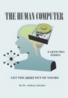 The Human Computer : Get the Most out of Yours! - eBook