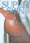 Super Skin : A Leading Dermatologist's Guide to the Latest Breakthrough in Skin Care - eBook