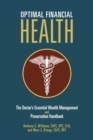 Optimal Financial Health : The Doctor'S Essential Wealth Management and Preservation Handbook - eBook