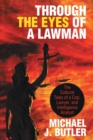 Through the Eyes of a Lawman : The Cultural Tales of a Cop, Lawyer, and Intelligence Analyst - eBook