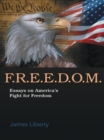 F.R.E.E.D.O.M. : Essays on America'S Fight for Freedom - eBook