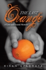 The Last Orange : A Lost and Found Memoir - eBook