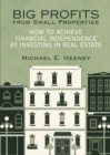 Big Profits from Small Properties : How to Achieve Financial Independence by Investing in Real Estate - eBook