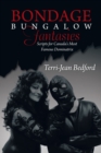 Bondage Bungalow Fantasies : Scripts for Canada'S Most Famous Dominatrix - eBook