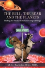 The Bull, the Bear and the Planets : Trading the Financial Markets Using Astrology - eBook