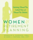 Women and Retirement Planning : Understanding Retirement Plans, Investment Choices, and Retirement Plan Distributions - eBook
