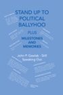 Stand up to Political Ballyhoo : Plus Milestones and Memories - eBook
