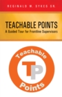 Teachable Points : A Guided Tour for Frontline Supervisors - eBook