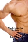 Muscle MotorCop Takedown - eBook