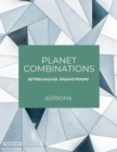 Planet Combinations: Astrological Brainstorms - eBook