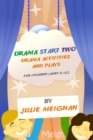 Drama Start Two: Drama Acivities And Plays For Children (Ages 9 -12) - eBook
