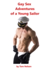 Gay Sex Adventures of a Young Sailor - eBook