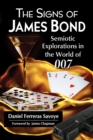 The Signs of James Bond : Semiotic Explorations in the World of 007 - eBook