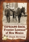 Cipriano Baca, Frontier Lawman of New Mexico - eBook