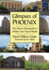 Glimpses of Phoenix : The Desert Metropolis in Written and Visual Media - eBook
