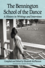 The Bennington School of the Dance : A History in Writings and Interviews - eBook