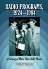 Radio Programs, 1924-1984 : A Catalog of More Than 1800 Shows - eBook