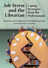 Job Stress and the Librarian : Coping Strategies from the Professionals - eBook